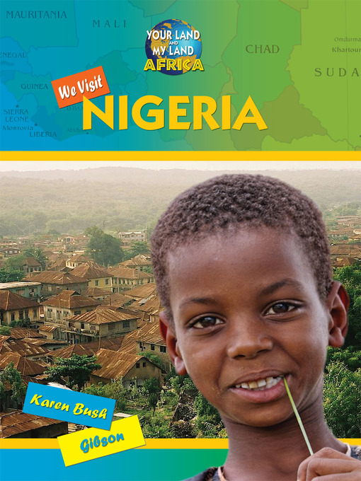 Title details for We Visit Nigeria by Karen Bush Gibson - Available